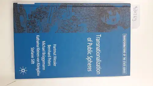 Weßler, H., B. Peters and M. Brüggemann: Transnationalization of Public Spheres (Transformations of the State). 