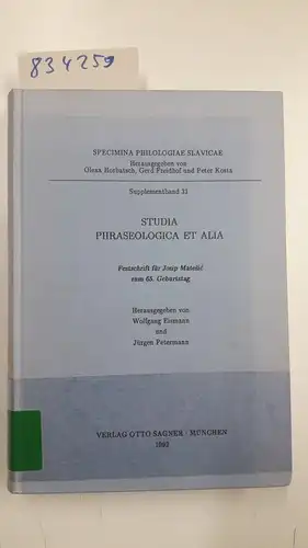 Eismann, Wolfgang und Jürgen Petermann: Studia phraseologica et alia: Festschrift für Josip Matesic zum 65. Geburtstag (Specimina philologiae Slavicae). 