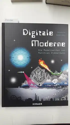 Adamowsky, Natascha: Digitale Moderne: Die Modellwelten von Matthias Zimmermann. 