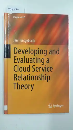 Huntgeburth, Jan: Developing and Evaluating a Cloud Service Relationship Theory. 
