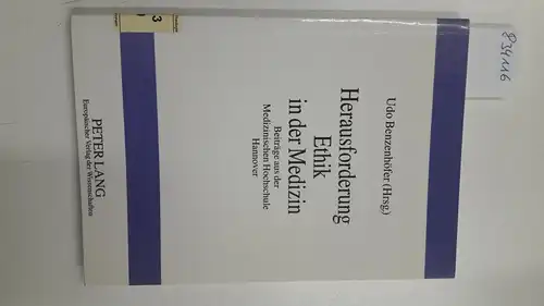 Benzenhöfer, Udo (Hrsg.): Herausforderung Ethik in Der Medizin: Beitraege Aus Der Medizinischen Hochschule Hannover. 