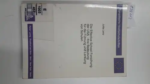 Lenz, Jutta: Die Effective-School-Forschung der USA : ihre Bedeutung für die Führung und Lenkung von Schulen. Europäische Hochschulschriften / Reihe 11 / Pädagogik ; Bd. 468. 