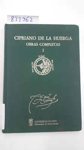 Huerga, Cipriano de la: Obras Completas Tomo I. Prolegómenos y testimonios literarios. El sermón de los pendones. 