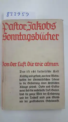 Jakobs, Konrad: Peter Jakobs Sonntagsbücher Band 1 Von der Luft, die wir atmen. 
