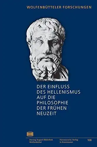 Boros, Gábor: Der Einfluss des Hellenismus auf die Philosophie der Frühen Neuzeit (Wolfenbütteler Forschungen, Band 108). 