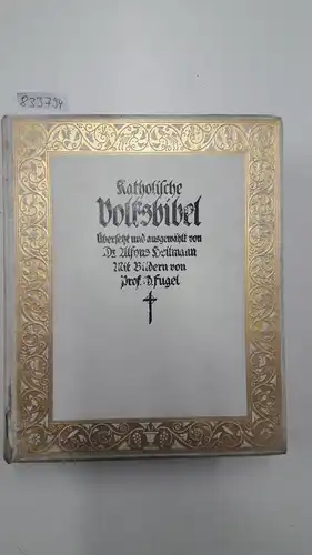 Heilmann, Alfons (Übers.): Katholische Volksbibel
 Übersetzt und ausgewählt von Alfons Heilmann. Mit 39 (von 40) farbigen Bildern von Prof. Gebhard Fugel. Buchschmuck von K. Köster. 