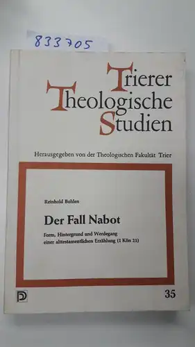 Bohlen, Reinhold: Der Fall Nabot. Form, Hintergrund und Werdegang einer alttestamentlichen Erzählung (1 Kön 21). 