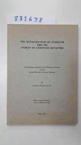 Fernandes, John: The initiation rites of hinduism and the liturgy of christian initiation., A Dissertation sumitted to the Theological Faculty of Trier for the Doctorate in Sacred Theology. 