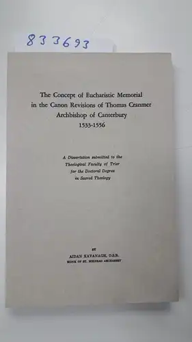 Kavanagh, Aidan: The Concept of Eucharistic Memorial in the Canon Revisions of Thomas Cranmer, Archbishop of Canterbury. 