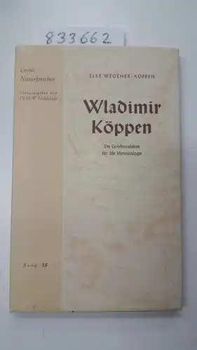 Wegener-Köppen, Else (Hrsg.): Wladimir Köppen. Ein Gelehrtenleben. 