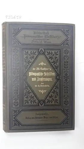 Luther, Martin: Pädagogische Schriften und Äußerungen
 Bibliothek Pädagogischer Klassiker hrsg. von Friedrich Mann. 