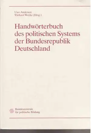 Anderson, Uwe und Wichard Woyke (Hrsg.): Handwörterbuch des politischen Systems der Bundesrepublik Deutschland. 