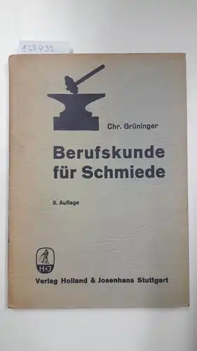 Grüninger, Christian: Berufskunde für Schmiede. 