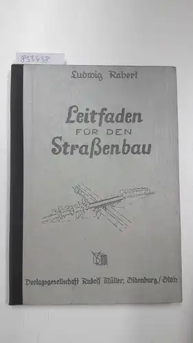 Robert, Ludwig: Leitfaden für den Straßenbau. 