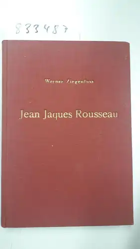 Ziegenfuss, Werner: Jean Jaques Rousseau. 