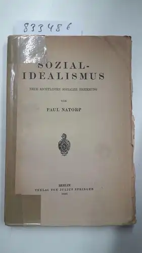 Natorp, Paul: Sozialidealismus - Neue Richtlinien sozialer Erziehung. 