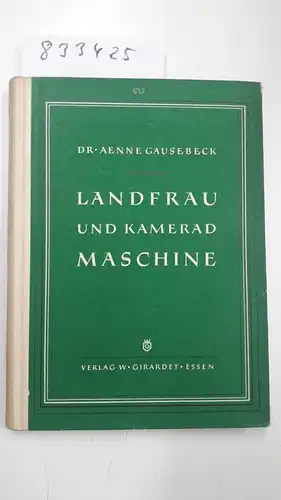 Gausebeck, Aenne: Landfrau und Kamerad Maschine. 
