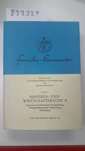 Althammer, Werner, Kurt Bartenbach und Gerhard Boldt: Formularkommentar, Bd.2, Handelsrecht und Wirtschaftsrecht. 