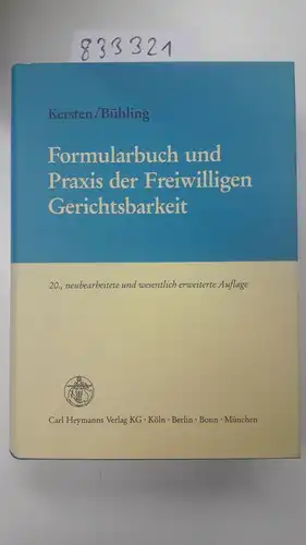 Kersten, Fritz, Selmar Bühling und Wilhelm Appell: Formularbuch und Praxis der Freiwilligen Gerichtsbarkeit. 