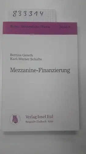 Gereth, Bettina und Karl-Werner Schulte: Mezzanine-Finanzierung
 Bettina Gereth ; Karl-Werner Schulte / Reihe Betriebliche Praxis ; Bd. 6. 