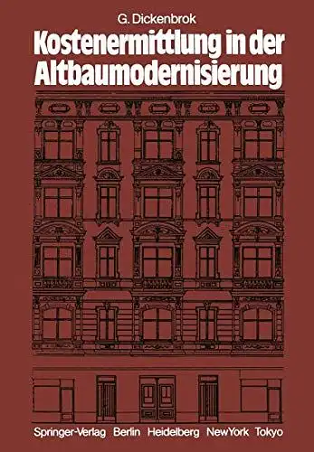 Dickenbrok, Gerhard: Kostenermittlung in der Altbaumodernisierung
 G. Dickenbrok. 