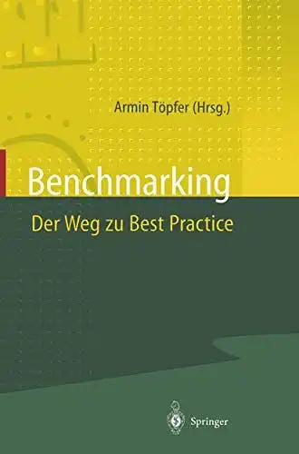 Töpfer, Armin: Benchmarking Der Weg zu Best Practice. 
