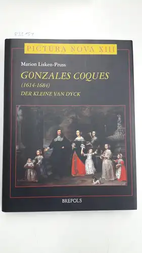 Lisken-Pruss, Marion: GONZALES COQUES (1614-1684): Der Kleine Van Dyck (Pictura Nova, Band 13). 