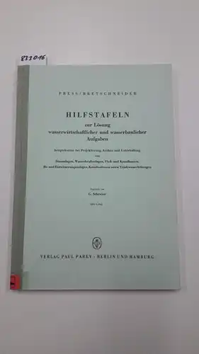 Press, Heinrich und Hans Bretschneider: Hilfstafeln zur Lösung wasserwirtschaftlicher und wasserbaulicher Aufgaben. 