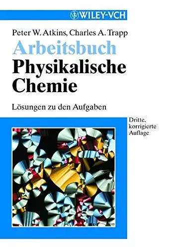 Zillgitt, Michael (Mitwirkender): Physikalische Chemie; Teil: Arbeitsbuch., Lösungen zu den Aufgaben
 übers. und bearb. von Michael Zillgitt. 