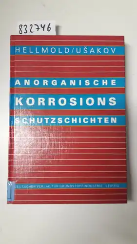 Hellmold, Peter: Anorganische Korrosionsschutzschichten : Struktur und Eigenschaften ; mit 39 Tabellen. 
