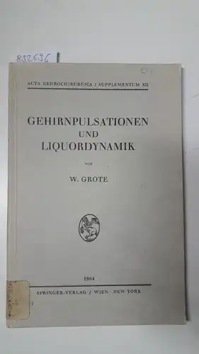 Grote, Wilhelm: Gehirnpulsationen und Liquordynamik. 