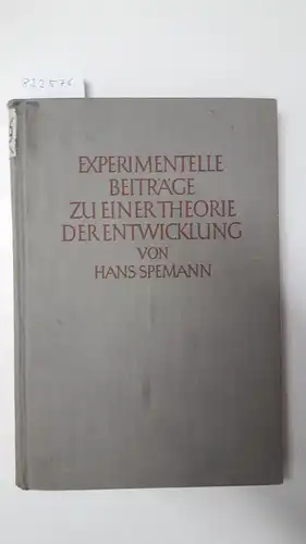 Spemann, Hans: Experimentelle Beiträge zu einer Theorie der Entwicklung. 