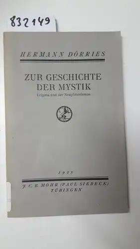 Dörries, Hermann: Zur Geschichte der Mystik. Erigena und der Neuplatonismus. Von Herrmann Dörries. 