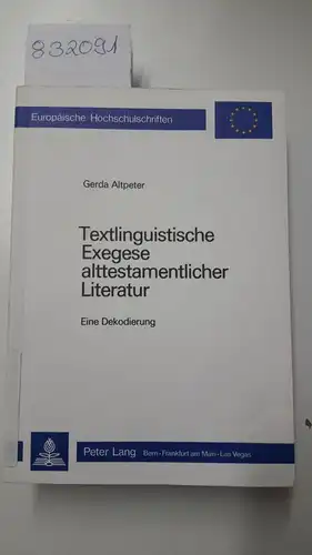 Altpeter, Gerda: Textlinguistische Exegese alttestamentlicher Literatur: e. Dekodierung
 Europäische Hochschulschriften / Reihe 23 / Theologie; Bd. 110. 