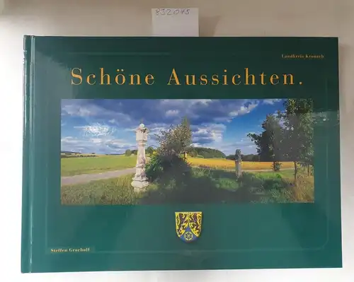 Grocholl, Steffen: Schöne Aussichten
 Landkreis Kronach. 