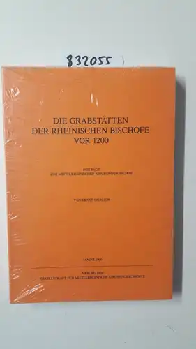 Gierlich, Ernst: Die Grabstätten der rheinischen Bischöfe vor 1200. 