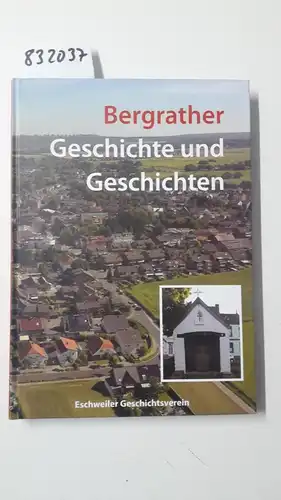 AWD Druck & Verlag GmbH: Bergrather Geschichte und Geschichten
 Herausgeber: Eschweiler Geschichtsverein e.V., Arbeitskreis 10, Stadtteilforschung Bergrath. 