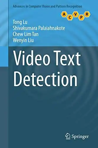 Lu, Tong (Mitwirkender), Shivakumara (Mitwirkender) Palaiahnakote and Chew Lim (Mitwirkender) Liu Wenyin (Mitwirkender) Tan: Video Text Detection
 Advances in Pattern Recognition. 
