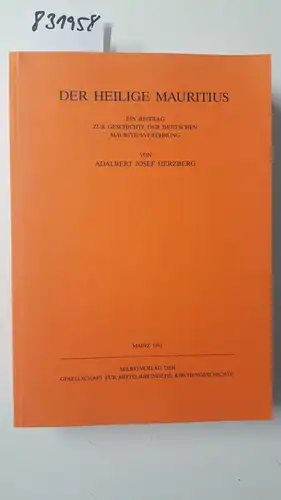 unbekannt: Der Heilige Mauritius. Ein Beitrag zur Geschichte der deutschen Mauritiusverehrung. 