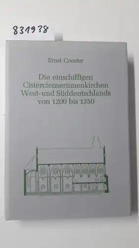Coester, Ernst: Die einschiffigen Cistercienserinnenkirchen West- und Süddeutschlands von 1200 bis 1350. Quellen und Abhandlungen zur mittelrheinischen Kirchengeschichte. 