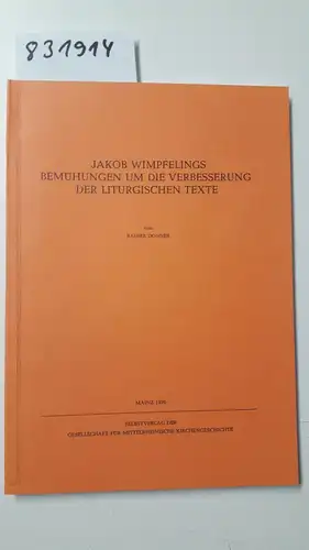 Donner, Rainer: Jakob Wimpfelings Bemühungen um die Verbesserung der liturgischen Texte. 