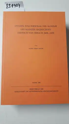RINGEL, Ingrid Heike: Studien zum Personal der Kanzlei des Mainzer Erzbischofs Dietrich von Erbach (1434-1459). 