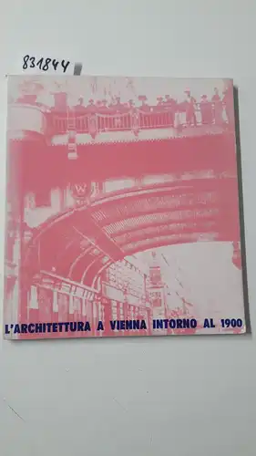 Bucarelli, Palma: L'architettura a Vienna intorno al 1900. 