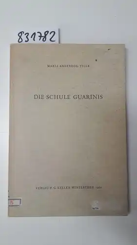 Anderegg-Tille, Maria: Die Schule Guarinis. 
