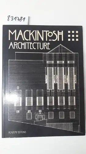 Cooper, Jackie: Mackintosh Architecture : The Complete Buildings and Selected Projects. 