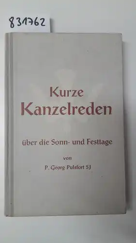 Pulsfort, Georg: Kurze Kanzelreden über Sonn- und Festtage. 