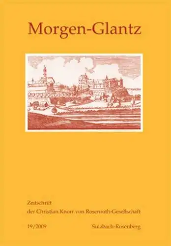 Zeller, Rosmarie: Morgen-Glantz 19/2009: Zeitschrift der Christian Knorr von Rosenroth-Gesellschaft (Morgen-Glantz / Zeitschrift der Christian Knorr von Rosenroth-Gesellschaft, Band 19). 