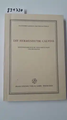 Ganoczy, Alexandre und Stefan Scheld: Die Hermeneutik Calvins. 