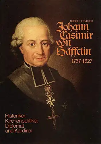 Fendler, Rudolf: Johann Casimir von Häffelin. 