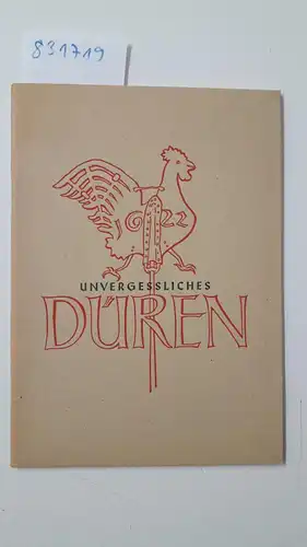 Baltar, Schmitz: Unvergessliches Düren - unvergessliche Heimat - 1200 Jahre Düren. 